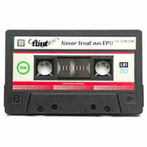 Flint  - Never Trust An Ep!!