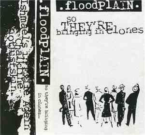 Floodplain - So They're Bringing In Clones