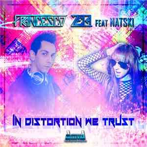 Francesco Zeta Feat Natski  - In Distortion We Trust