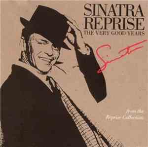Frank Sinatra - Sinatra Reprise: The Very Good Years