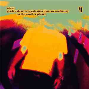 G.A.F.  - Atractores Extraños II, Or We Are Happy On The Another Planet