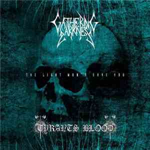 Gathering Darkness /  Tyrants Blood - The Light Won't Save You