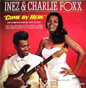 Inez & Charlie Foxx - Come By Here