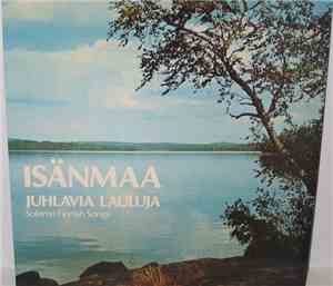 Isänmaa  - Juhlavia Lauluja (Solemn Finnish Songs)