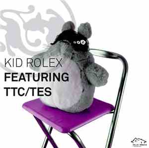 Kid Rolex - Kid Rolex Featuring TTC/Tes