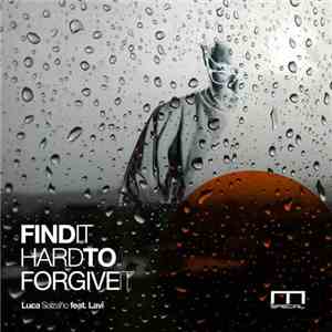 Luca Salzano feat. LaVi  - Find It Hard To Forgive It