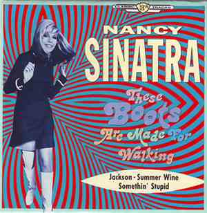 Nancy Sinatra - These Boots Are Made For Walking