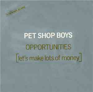 Pet Shop Boys - Opportunities (Let's Make Lots Of Money)