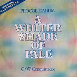 Procol Harum - A Whiter Shade Of Pale / Conquistador