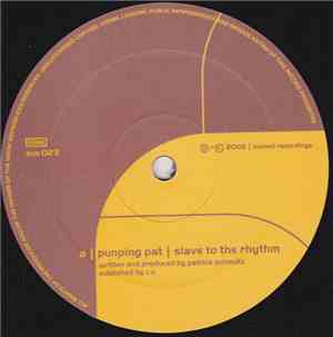Pumping Pat - Slave To The Rhythm / Feel The Pressure