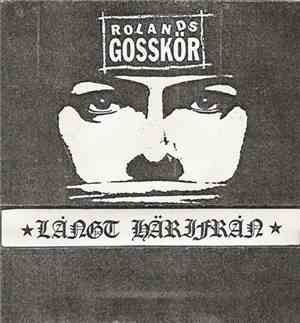 Rolands Gosskör - Långt härifrån