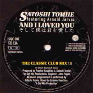 Satoshi Tomiie Featuring Arnold Jarvis - And I Loved You