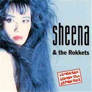 Sheena & The Rokkets - Lemon Sex, Lemon Tea, Lemon Rock