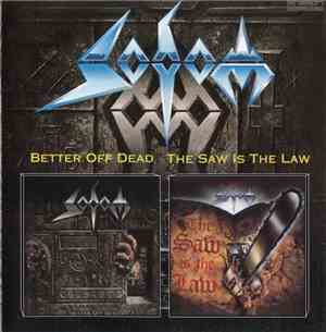 Sodom - Better Off Dead / The Saw Is The Law