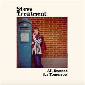 Steve Treatment - All Dressed For Tomorrow