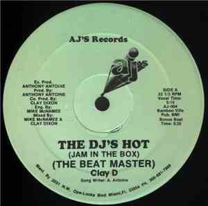 (The Beat Master) Clay D - The DJ's Hot (Jam In The Box)