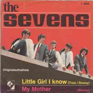 The Sevens - Little Girl I Know / My Mother