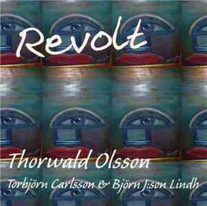 Thorwald Olsson, Torbjörn Carlsson  - Revolt