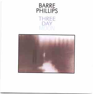 Barre Phillips - Three Day Moon