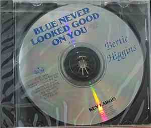Bertie Higgins - Blue Never Looked Good On You / Key Largo