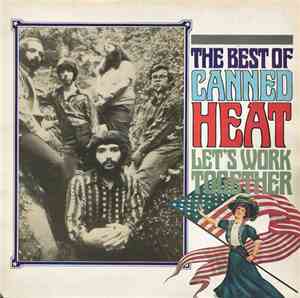 Canned Heat - Let's Work Together (The Best Of Canned Heat)