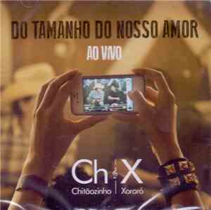 Chitãozinho & Xororó - Do Tamanho Do Nosso Amor (Ao Vivo)