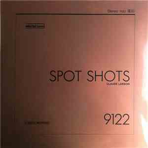 Claude Larson - Spot Shots