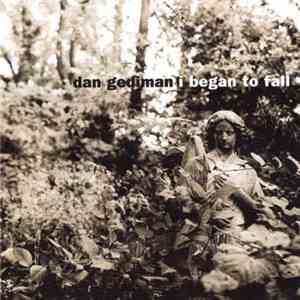 Dan Gediman - I Began To Fall