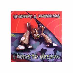 DJ Gordy & Mario MG - I Have To Dream