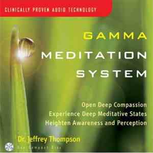 Dr. Jeffrey Thompson - Gamma Meditation System