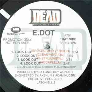 E.Dot  - Look Out / Like A Gat