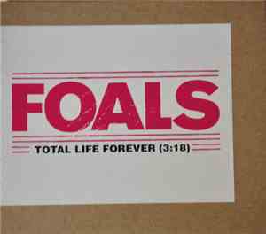 Foals - Total Life Forever