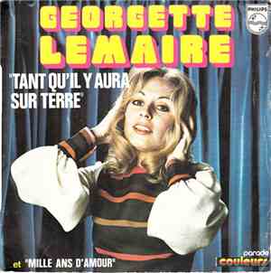 Georgette Lemaire - Tant Qu'Il Y Aura Sur Terre