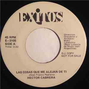 Hector Cabrera - Las Cosas Que Me Alejan De Ti / Te Llevare A Ese Lugar