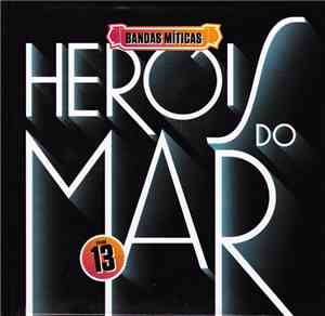 Heróis Do Mar - Bandas Míticas Volume 13