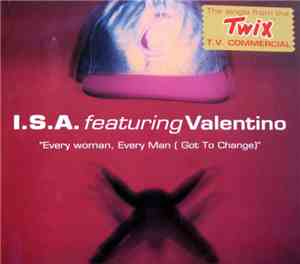 I.S.A. Featuring Valentino  - Every Woman, Every Man (Got To Change)