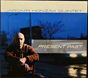 Jaromír Honzák Quintet - Present Past