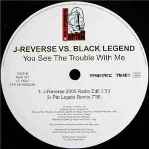 J-Reverse vs. Black Legend - You See The Trouble With Me