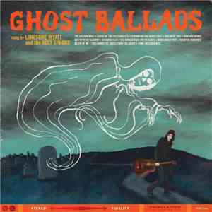 Lonesome Wyatt And The Holy Spooks - Ghost Ballads