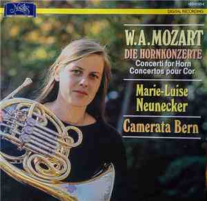 Marie Luise Neunecker, Camerata Bern - W.A. Mozart: Die Hornkonzerte