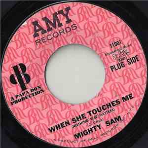 Mighty Sam - When She Touches Me / Just Like Old Times