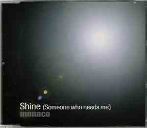 Monaco - Shine (Someone Who Needs Me)