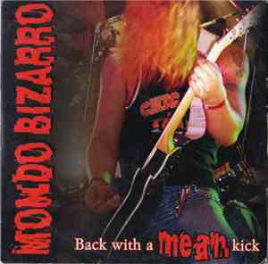 Mondo Bizarro - Back With A Mean Kick