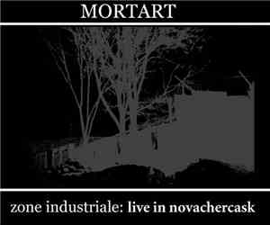 Mortart - Zone Industriale: Live In Novachercassk