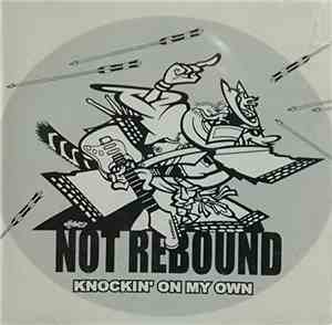 Not Rebound - Knockin’ On My Own