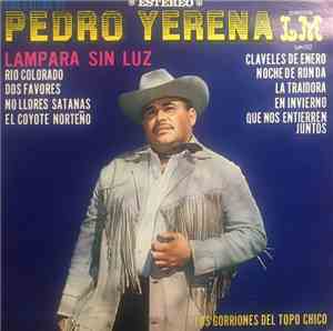 Pedro Yerena - Los Exitos De Pedro Yerena con Los Gorriones Del Topo Chico