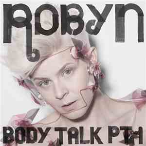 Robyn - Body Talk Pt. 1