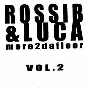 Rossi B & Luca - More2daFloor Vol.2