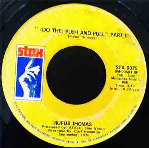 Rufus Thomas - (Do The) Push And Pull Part I And II