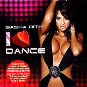 Sasha Dith - I Love Dance